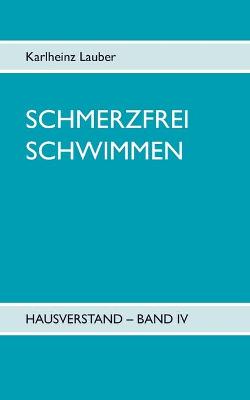 Cover of Schmerzfrei schwimmen - Hausverstand Band IV