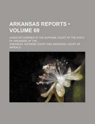 Book cover for Arkansas Reports (Volume 69); Cases Determined in the Supreme Court of the State of Arkansas, at the