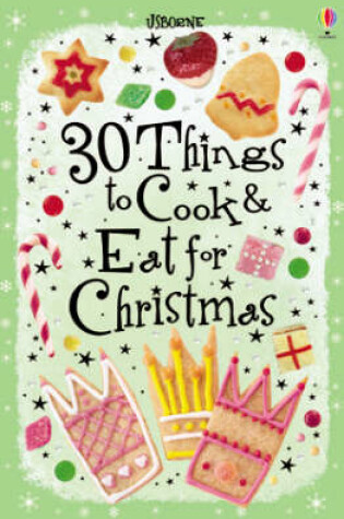 Cover of 30 Things to Cook and Eat for Christmas