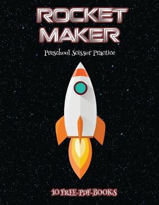 Book cover for Preschool Scissor Practice (Rocket Maker)