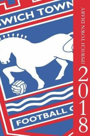 Cover of Ipswich Town Diary 2018