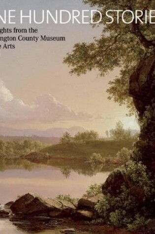 Cover of One Hundred Stories: Highlights from the Washington County Museum of Fine Arts