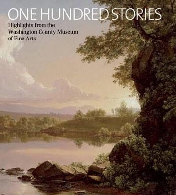 Book cover for One Hundred Stories: Highlights from the Washington County Museum of Fine Arts