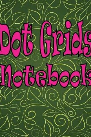 Cover of Dot Grids Notebook
