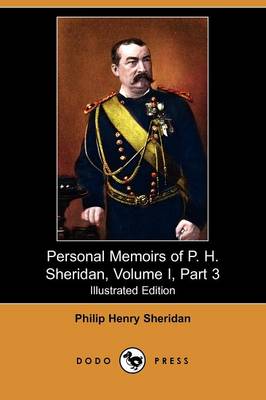 Book cover for Personal Memoirs of P. H. Sheridan, Volume I, Part 3 (Illustrated Edition) (Dodo Press)