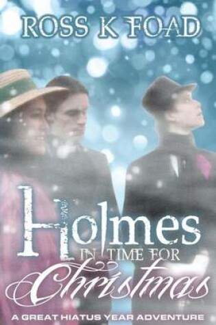 Cover of Holmes in Time for Christmas: A Great Hiatus Year Adventure