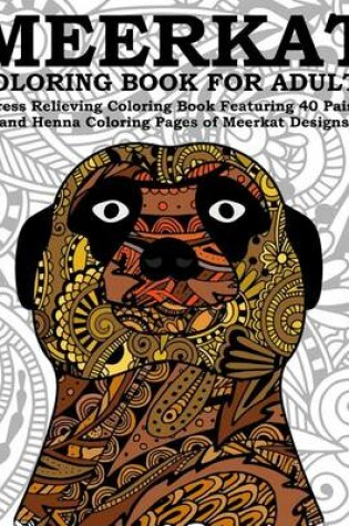 Cover of Meerkat Coloring Book For Adults
