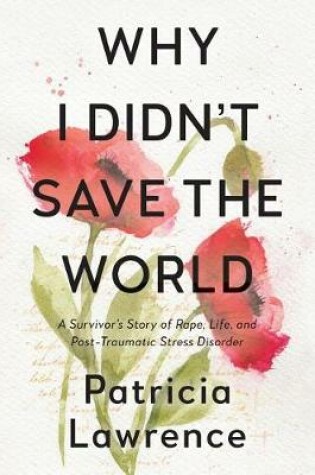 Cover of Why I Didn't Save the World