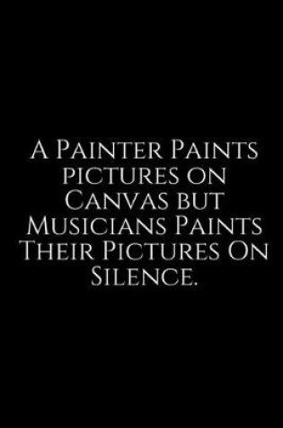 Cover of A Painter Paints Pictures on