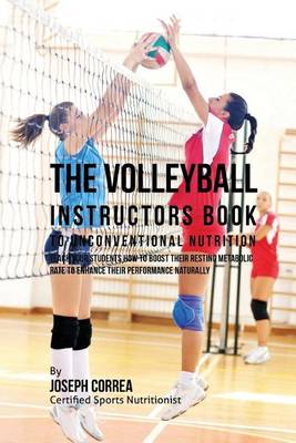Book cover for The Volleyball Instructors Book to Unconventional Nutrition