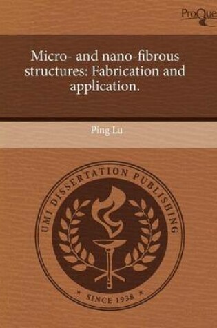 Cover of Micro- And Nano-Fibrous Structures: Fabrication and Application