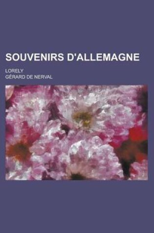 Cover of Souvenirs D'Allemagne; Lorely