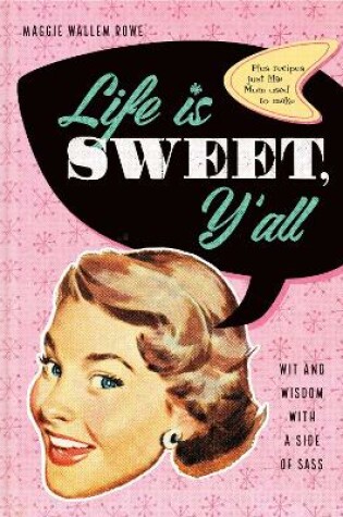 Cover of Life Is Sweet, Y'all