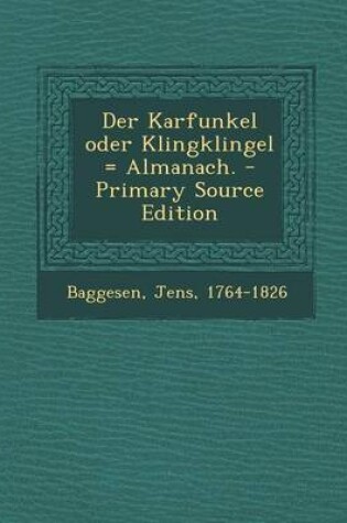 Cover of Der Karfunkel Oder Klingklingel = Almanach. - Primary Source Edition