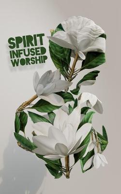 Book cover for Spirit Infused Worship