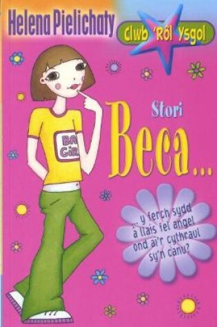 Cover of Cyfres Clwb 'Rôl Ysgol: 3. Stori Beca...