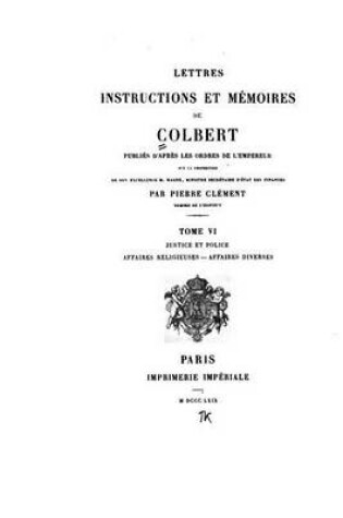 Cover of Lettres, instructions et mémoires de Colbert - Tome VI