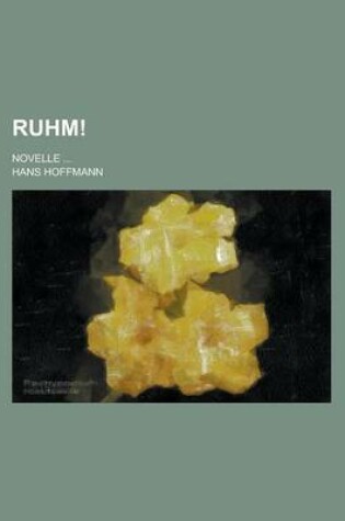 Cover of Ruhm!; Novelle ...