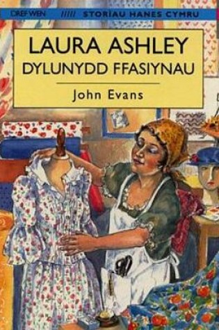 Cover of Storïau Hanes Cymru: Laura Ashley, Dylunydd Ffasiynau