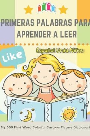 Cover of Primeras Palabras Para Aprender A Leer Espanol Urdu Ninos. My 300 First Word Colorful Cartoon Picture Diccionario