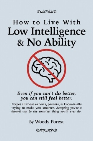 Cover of How to Live with Low Intelligence & No Ability