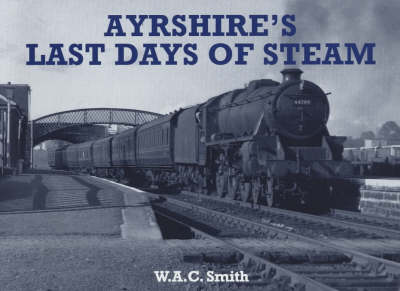 Book cover for Ayrshire's Last Days of Steam