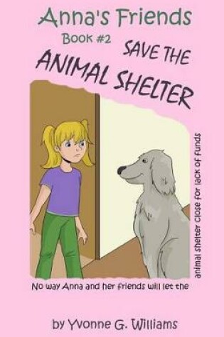 Cover of Anna's Friends Save the Animal Shelter