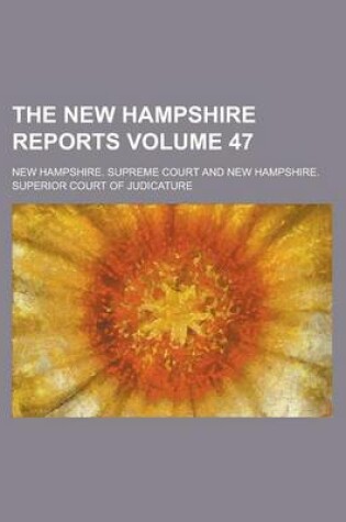 Cover of The New Hampshire Reports Volume 47