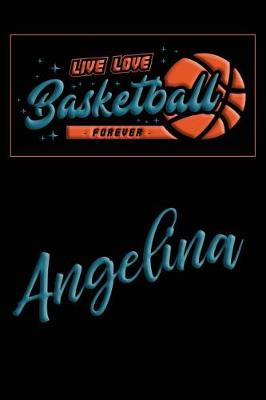 Book cover for Live Love Basketball Forever Angelina