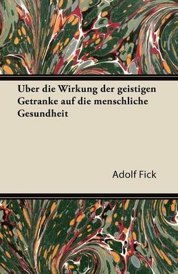 Book cover for Uber Die Wirkung Der Geistigen Getranke Auf Die Menschliche Gesundheit