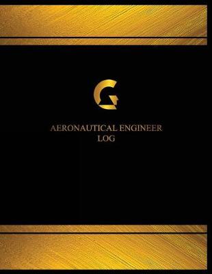 Book cover for Aeronautical Engineer Log (Log Book, Journal - 125 pgs, 8.5 X 11 inches)