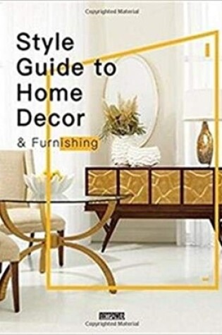 Cover of Style Guide to Home Decor & Furnishing