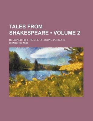 Book cover for Tales from Shakespeare (Volume 2); Designed for the Use of Young Persons