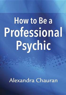 Book cover for How to Be a Professional Psychic