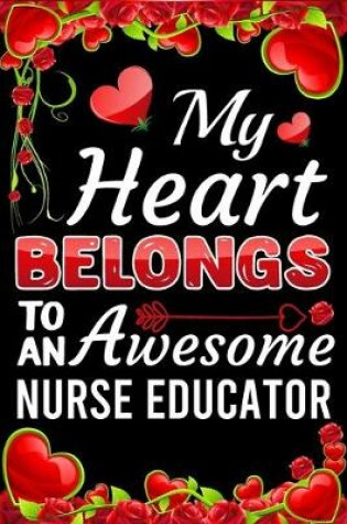 Cover of My Heart Belongs To An Awesome Nurse Educator