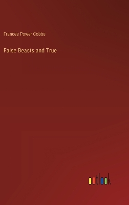 Book cover for False Beasts and True