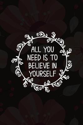 Book cover for All You Need Is To Believe In Yourself