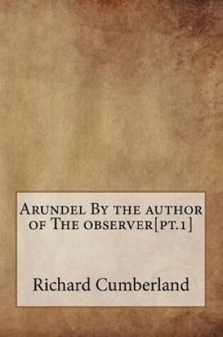 Cover of Arundel by the Author of the Observer[pt.1]