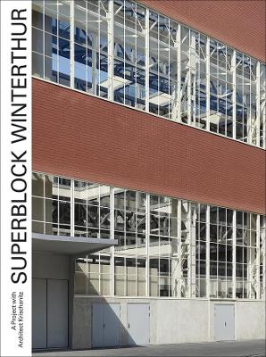 Book cover for Superblock Winterthur – A Project with Architect Krischanitz