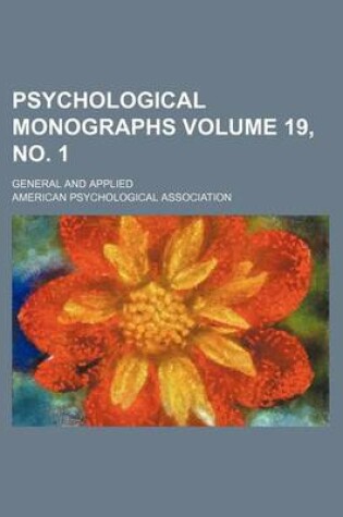 Cover of Psychological Monographs Volume 19, No. 1; General and Applied