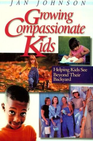 Cover of Growing Compassionate Kids