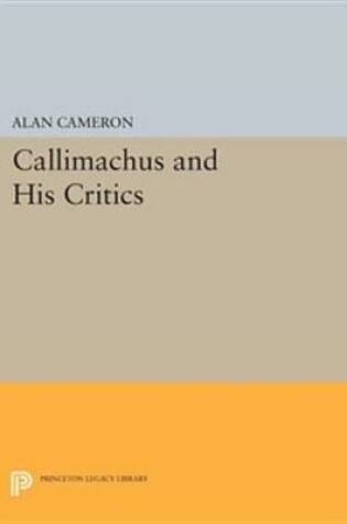 Cover of Callimachus and His Critics