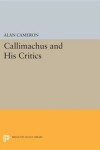 Book cover for Callimachus and His Critics