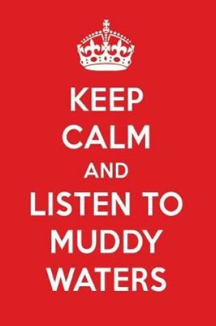 Cover of Keep Calm and Listen to Muddy Waters