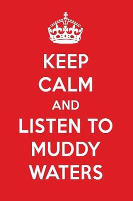 Book cover for Keep Calm and Listen to Muddy Waters