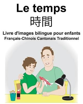Book cover for Français-Chinois Cantonais Traditionnel Le temps Livre d'images bilingue pour enfants