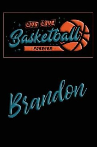 Cover of Live Love Basketball Forever Brandon
