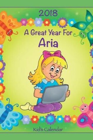 Cover of 2018 - A Great Year for Aria Kid's Calendar