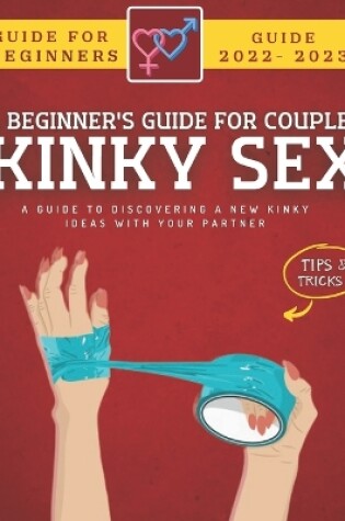 Cover of Kinky Sex Guide For Couples