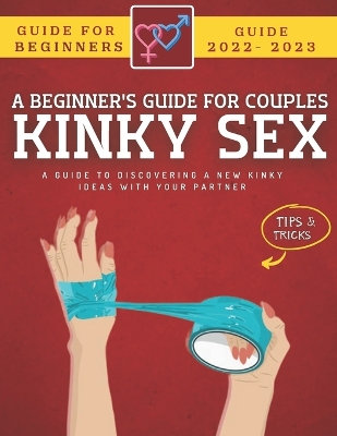 Book cover for Kinky Sex Guide For Couples